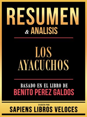 cover image of Resumen & Analisis--Los Ayacuchos--Basado En El Libro De Benito Perez Galdos